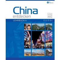 China entdecken - Lehrbuch 4 von Chinabooks E. Wolf