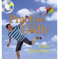 Practise Being Godly von Christian Focus Publications