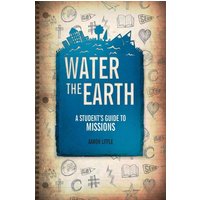 Water the Earth von Christian Focus Publications