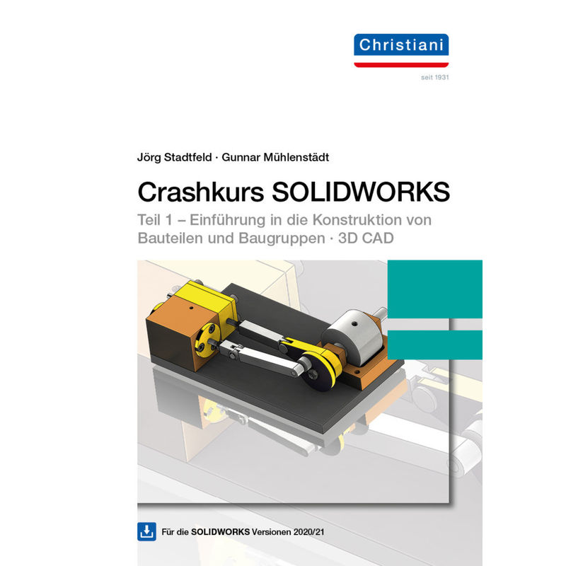 Crashkurs SOLIDWORKS mit DVD-ROM, m. 1 DVD-ROM von Christiani, Konstanz