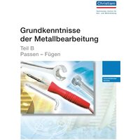 Grundkenntnisse der Metallbearbeitung - Teil B von Christiani, Paul