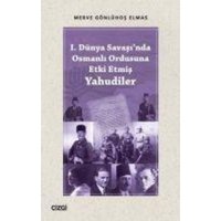 1. Dünya Savasinda Osmanli Ordusuna Etki Etmis Yahudiler von Cizgi Kitabevi