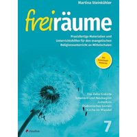 Freiräume 7 - Praxisfertige Materialien und Unterrichtshilfen von Claudius