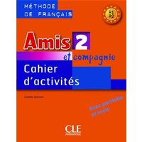 Amis et compagnie 2: Cahier d'activites A1/A2 von Cle International