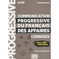 Communication progressive du francais des affaires - Niveau intermediaire (A2/B1) - Corriges von Cle International