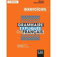 Grammaire expliquee du francais - Niveau intermediaire (B1/B2) - Cahier d'activites von Cle International