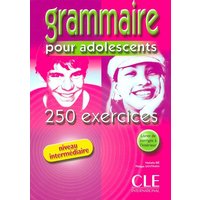 Grammaire Pour Adolescents, Niveau Intermediaire: 250 Exercises von Cle International