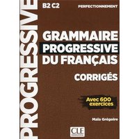 Grammaire progressive du francais - Niveau perfectionnement (B2/C2) - Corriges von Cle International