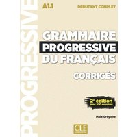 Grammaire progressive du francais - Niveau debutant complet (A1.1) - Corriges von Cle International