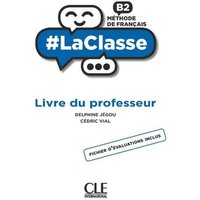 #LaClasse: Guide pedagogique - B2 von Cle International