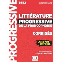 Litterature progressive de la Francophonie : Corriges B1/B2 von Cle International