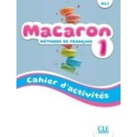 Macaron 1: Niveau A1.1 - Cahier d'activites von Cle International