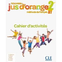 Nouveau Jus d'orange 2: Niveau A1 - Cahier d'activites von Cle International