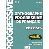 Orthographe progressive du francais - Niveau avance (B2/C1) - Corriges von Cle International