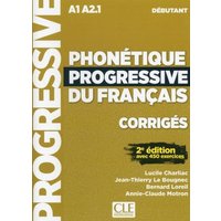 Phonetique progressive du francais: Niveau debutant (A1/A2) - Corriges von Cle International