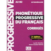 Phonetique progressive du francais: Niveau intermediaire (A2/B1) Corriges von Cle International