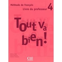 Tout Va Bien! Level 4 Teacher's Guide von Cle International