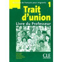 Trait d'union 1: Guide pedagogique - A1.1/A1 von Cle International