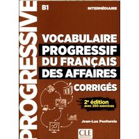 Vocabulaire progressif du francais des affaires - Niveau intermediaire (A2/B1) - Corriges - 2eme edition von Cle International