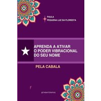 Aprenda A Ativar O Poder Vibracional Do Seu Nome von Clube de autores