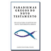 Paradigmas Gregos Do Novo Testamento von Clube de autores