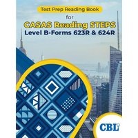 Test Prep Reading Book for CASAS Reading STEPS Level B, Forms 623R & 624R von Coaching For Better Learning