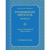 Intermediate French III Workbook von Cognella Academic Publishing