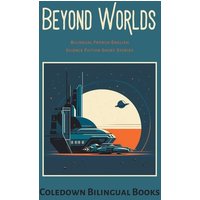 Beyond Worlds von Coledown Bilingual Books