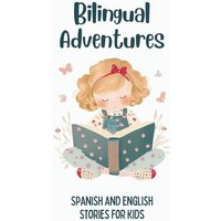 Bilingual Adventures von Coledown Bilingual Books