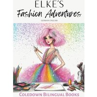 Elke's Fashion Adventures von Coledown Bilingual Books