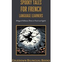 Spooky Tales for French Language Learners von Coledown Bilingual Books