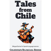 Tales from Chile von Coledown Bilingual Books