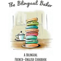 The Bilingual Baker von Coledown Bilingual Books