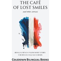 The Café of Lost Smiles and Other Stories von Coledown Bilingual Books