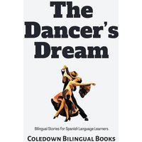 The Dancer's Dream von Coledown Bilingual Books