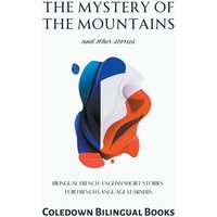 The Mystery of the Mountains and Other Stories von Coledown Bilingual Books