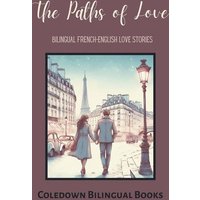 The Paths of Love von Coledown Bilingual Books