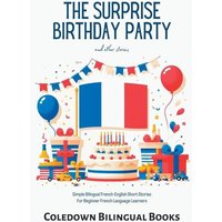 The Surprise Birthday Party and Other Stories von Coledown Bilingual Books