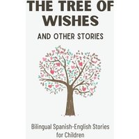 The Tree of Wishes and Other Stories von Coledown Bilingual Books