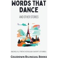 Words That Dance and Other Stories von Coledown Bilingual Books