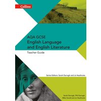 Collins Aqa GCSE English Language and English Literature -- Aqa GCSE English Language and English Literature: Teacher Guide von Collins ELT