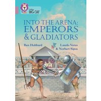 Into the Arena: Emperors & Gladiators von Collins Reference