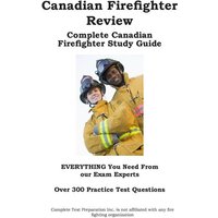 Canadian Firefighter Review! Complete Canadian Firefighter Study Guide and Practice Test Questions von Complete Test Preparation Inc.