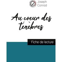 Au coeur des ténèbres de Joseph Conrad (fiche de lecture et analyse complète de l'oeuvre) von Comprendre la littérature