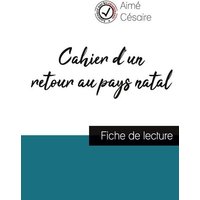 Cahier d'un retour au pays natal de Aimé Césaire (fiche de lecture et analyse complète de l'oeuvre) von Comprendre la littérature