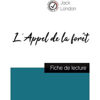 L'Appel de la forêt de Jack London (fiche de lecture et analyse complète de l'oeuvre) von Comprendre la littérature