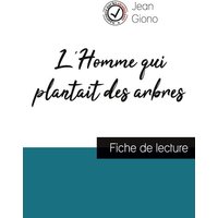 L'Homme qui plantait des arbres de Jean Giono (fiche de lecture et analyse complète de l'oeuvre) von Comprendre la littérature