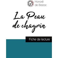 La Peau de chagrin de Balzac (fiche de lecture et analyse complète de l'oeuvre) von Comprendre la littérature