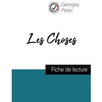 Les Choses de Georges Perec (fiche de lecture et analyse complète de l'oeuvre) von Comprendre la littérature