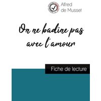 On ne badine pas avec l'amour de Alfred de Musset (fiche de lecture et analyse complète de l'oeuvre) von Comprendre la littérature